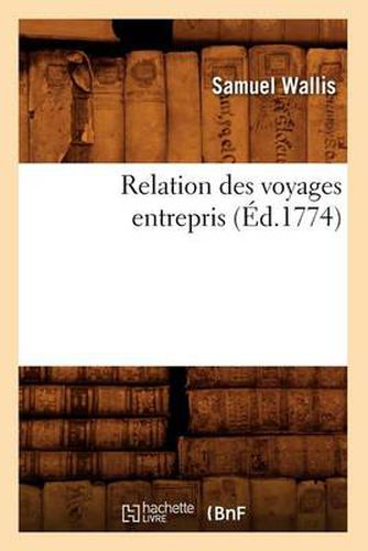 Cover image for Relation Des Voyages Entrepris (Ed.1774)
