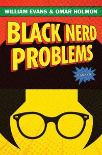 Cover image for Black Nerd Problems: Essays