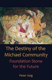 Cover image for Destiny of the Michael Community: Foundation Stone for the Future