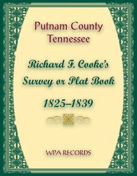 Cover image for Putnam County, Tennessee, Richard F. Cook's Survey or Plat Book, 1825-1839