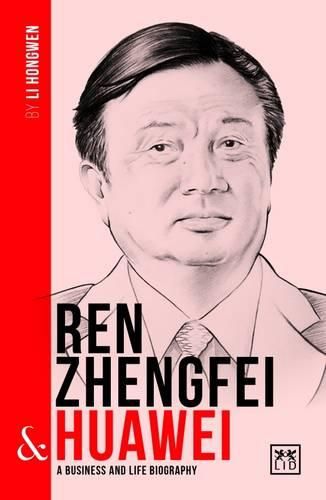 Cover image for Ren Zhengfei and Huawei: A Biography of One of China's Greatest Entrepreneurs