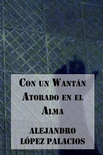 Cover image for Con un Wantan Atorado en el Alma