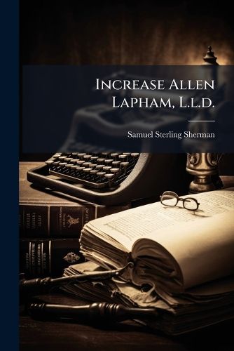 Cover image for Increase Allen Lapham, L.l.d.