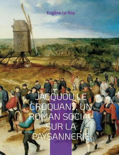 Cover image for Jacquou le Croquant, un roman social sur la paysannerie: suivi d'un glossaire des expressions et mots perigordins contenus dans le texte