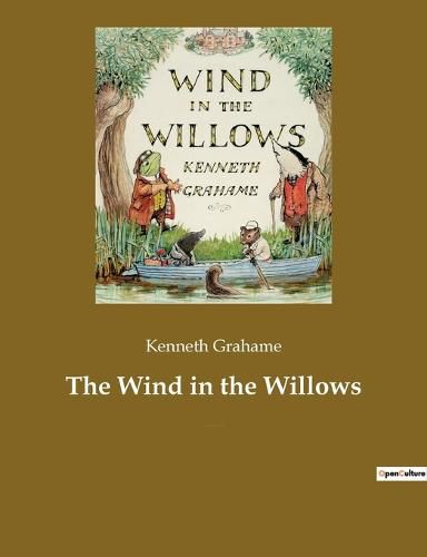 Cover image for The Wind in the Willows: A children's book by the British novelist Kenneth Grahame, focusing on four anthropomorphised animals