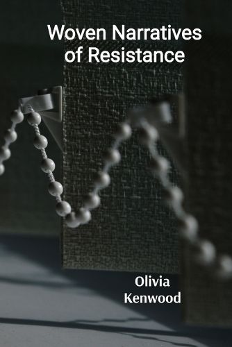 Cover image for Woven Narratives of Resistance