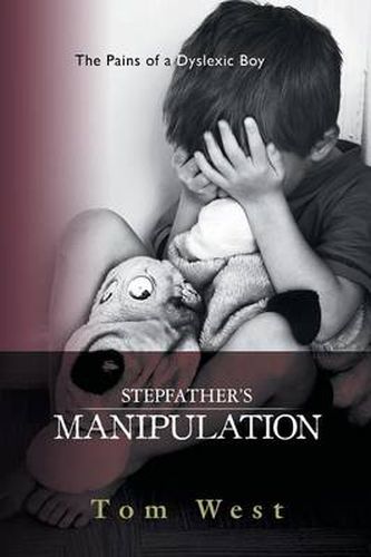 Cover image for Stepfather's Manipulation: The Pains of a Dyslexic Boy