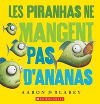 Cover image for Les Piranhas Ne Mangent Pas d'Ananas