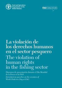 Cover image for The violation of human rights in the fishing sector: introductory speeches on the occasion of World Fisheries Day at FAO