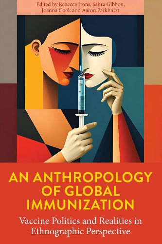 Cover image for An Anthropology of Global Immunization