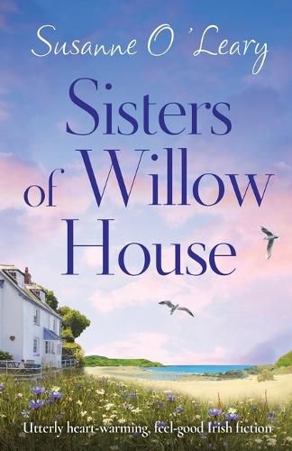 Sisters of Willow House: Utterly heart-warming, feel-good Irish fiction