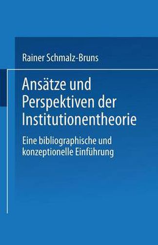 Cover image for Ansatze Und Perspektiven Der Institutionentheorie: Eine Bibliographische Und Konzeptionelle Einfuhrung