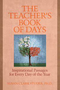 Cover image for The Teacher's Book of Days: Inspirational Passages for Every Day of the Year