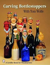 Cover image for Carving Bottlestoppers with Tom Wolfe