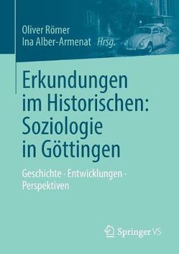 Cover image for Erkundungen Im Historischen: Soziologie in Goettingen: Geschichte - Entwicklungen - Perspektiven