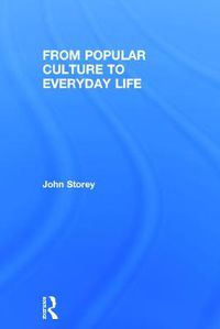 Cover image for From Popular Culture to Everyday Life