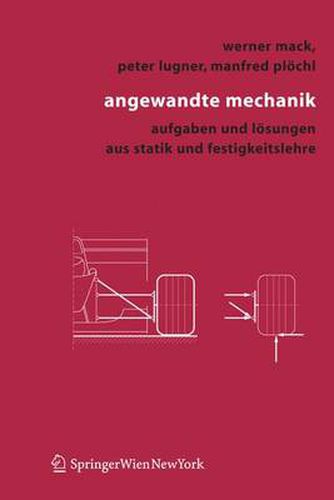 Angewandte Mechanik: Aufgaben und Loesungen aus Statik und Festigkeitslehre