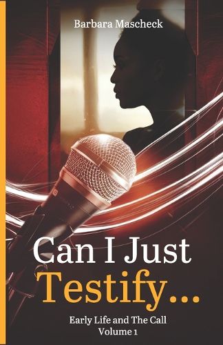 Cover image for "Can I Just Testify..."
