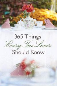 Cover image for 365 Things Every Tea Lover Should Know