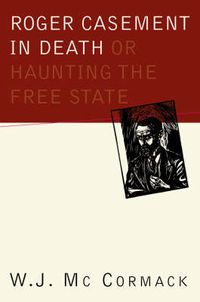 Cover image for Roger Casement in Death: Or Haunting the Free State