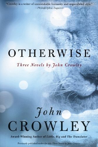Otherwise: Three Novels by John Crowley