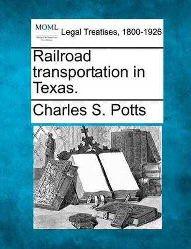 Cover image for Railroad Transportation in Texas.