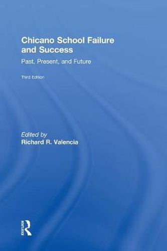 Cover image for Chicano School Failure and Success: Past, Present, and Future