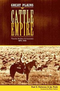 Cover image for Great Plains Cattle Empire: Thatcher Brothers and Associates, 1875-1945
