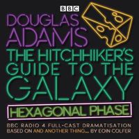 Cover image for The Hitchhiker's Guide to the Galaxy: Hexagonal Phase: And Another Thing...