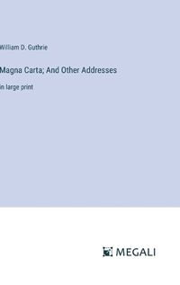 Cover image for Magna Carta; And Other Addresses