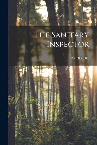 Cover image for The Sanitary Inspector; 2, (1888-1889)