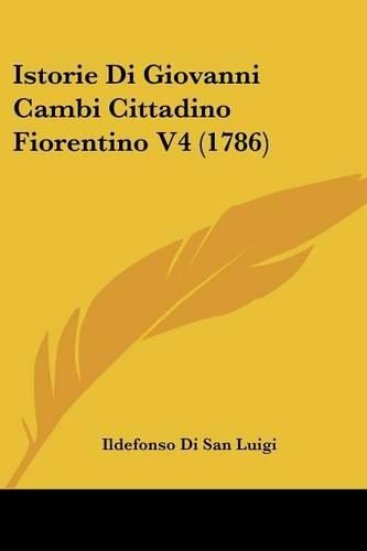 Cover image for Istorie Di Giovanni Cambi Cittadino Fiorentino V4 (1786)