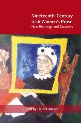 Cover image for New Contexts: Re-framing Nineteenth-century Irish Women's Prose