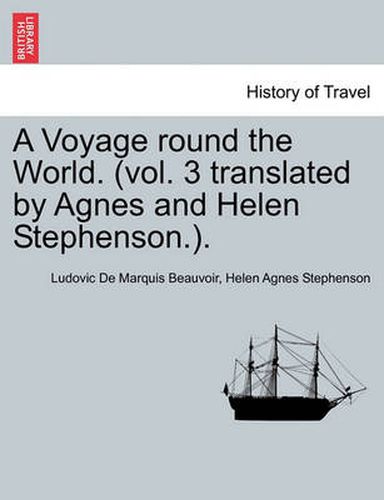 Cover image for A Voyage Round the World. (Vol. 3 Translated by Agnes and Helen Stephenson.). Vol 3