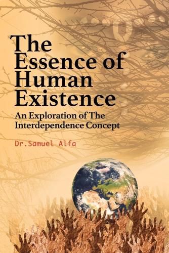 Cover image for THE ESSENCE OF HUMAN EXISTENCE - An Exploration of the Interdependence Concept