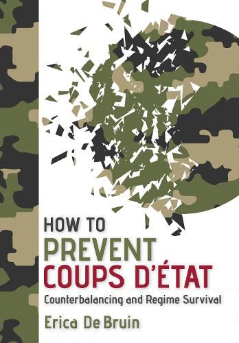 Cover image for How to Prevent Coups d'Etat: Counterbalancing and Regime Survival