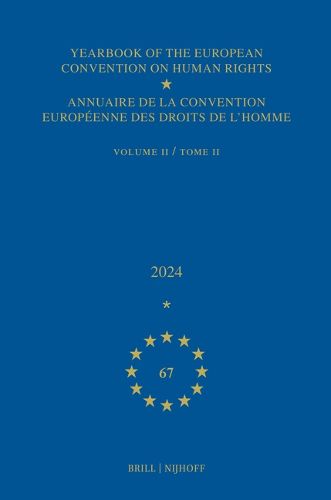Cover image for Yearbook of the European Convention on Human Rights / Annuaire de la convention europeenne des droits de l'homme, Volume 67 (2024) (VOLUME II)