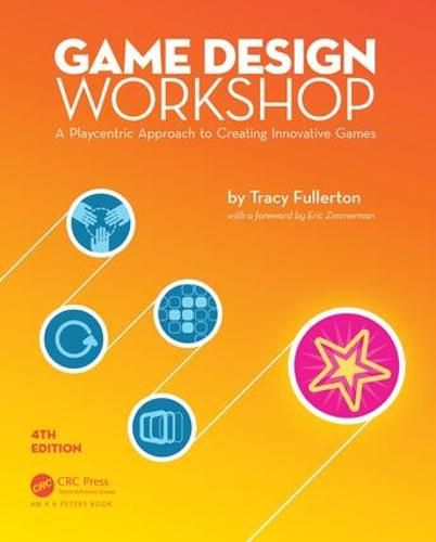 Cover image for Game Design Workshop: A Playcentric Approach to Creating Innovative Games, Fourth Edition