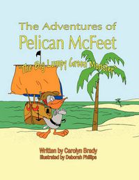 Cover image for The Adventures of Pelican McFeet: The Big Lumpy Green Monster