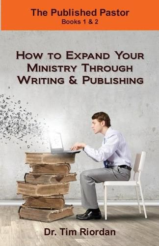 Cover image for The Published Pastor: How to Expand Your Ministry Through Writing and Publishing