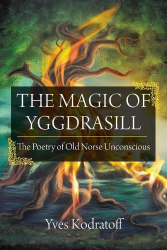 Cover image for The Magic of Yggdrasill: The Poetry of Old Norse Unconscious