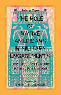 Cover image for The Role of Native Americans in Military Engagements From the 17th Century to the 19th Century