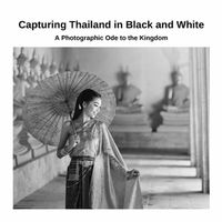 Cover image for Capturing Thailand in Black and White