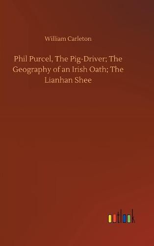 Phil Purcel, The Pig-Driver; The Geography of an Irish Oath; The Lianhan Shee