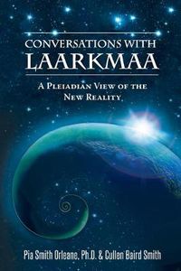Cover image for Conversations with Laarkmaa: A Pleiadian View of the New Reality Wisdom from the Stars Trilogy - 1