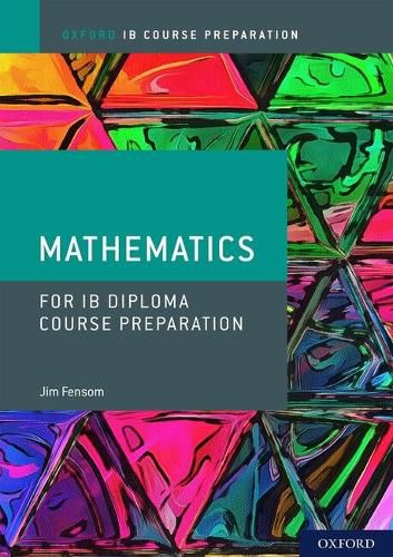 Cover image for Oxford IB Diploma Programme: IB Course Preparation Mathematics Student Book