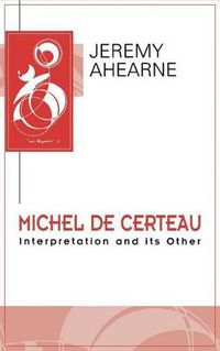 Cover image for Michel de Certeau: Interpretation and Its Other