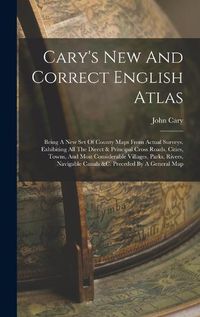 Cover image for Cary's New And Correct English Atlas