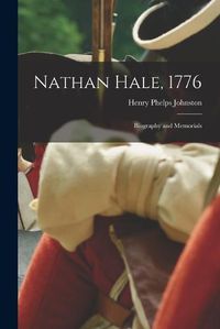 Cover image for Nathan Hale, 1776; Biography and Memorials
