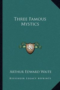 Cover image for Three Famous Mystics Three Famous Mystics